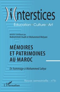 MEMOIRES ET PATRIMOINE AU MAROC - VOL06 - EN HOMMAGE A MOHAMMED LAHYA