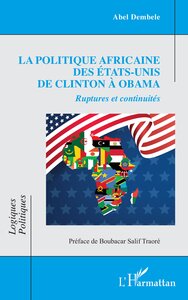 LA POLITIQUE AFRICAINE DES ETATS-UNIS DE CLINTON A OBAMA - RUPTURES ET CONTINUITES