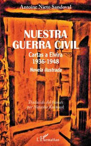 NUESTRA GUERRA CIVIL - CARTAS A ELVIRA 1936-1948