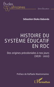 HISTOIRE DU SYSTEME EDUCATIF EN RDC - DES ORIGINES PRECOLONIALES A NOS JOURS (1878 - 2022)