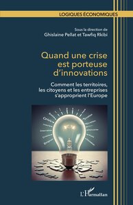 QUAND UNE CRISE EST PORTEUSE DINNOVATIONS - COMMENT LES TERRITOIRES, LES CITOYENS ET LES ENTREPRISES