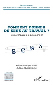 COMMENT DONNER DU SENS AU TRAVAIL ? - DU MERCENAIRE AU MISSIONNAIRE