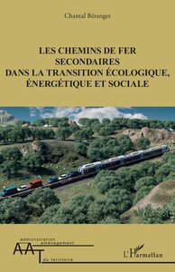 LES CHEMINS DE FER SECONDAIRES DANS LA TRANSITION ECOLOGIQUE, ENERGETIQUE ET SOCIALE