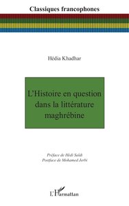 LHISTOIRE EN QUESTION DANS LA LITTERATURE MAGHREBINE