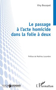 LE PASSAGE A LACTE HOMICIDE DANS LA FOLIE A DEUX