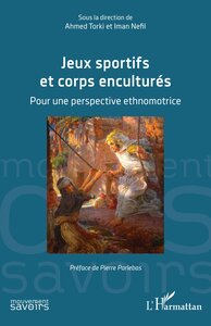 JEUX SPORTIFS ET CORPS ENCULTURES - POUR UNE PERSPECTIVE ETHNOMOTRICE