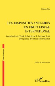 LES DISPOSITIFS ANTI-ABUS EN DROIT FISCAL INTERNATIONAL - CONTRIBUTION A LETUDE DE LA THEORIE DE LAB