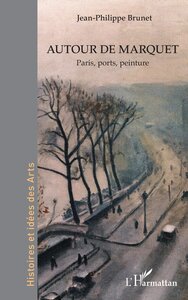 AUTOUR DE MARQUET - PARIS, PORTS, PEINTURE