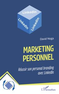 MARKETING PERSONNEL - REUSSIR SON PERSONAL BRANDING AVEC LINKEDIN