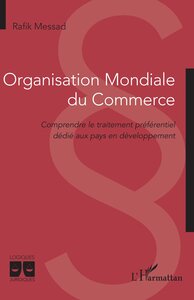 ORGANISATION MONDIALE DU COMMERCE - COMPRENDRE LE TRAITEMENT PREFERENTIEL DEDIE AUX PAYS EN DEVELOPP