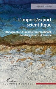 L IMPORT/EXPORT SCIENTIFIQUE - ETHNOGRAPHIE D UN PROJET INTERNATIONAL, PLURIDISCIPLINAIRE ET FINANCE