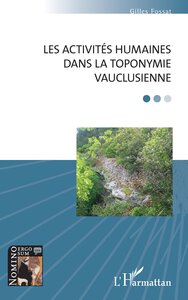 LES ACTIVITES HUMAINES DANS LA TOPONYMIE VAUCLUSIENNE