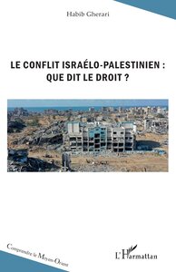 LE CONFLIT ISRAELO-PALESTINIEN : QUE DIT LE DROIT ?