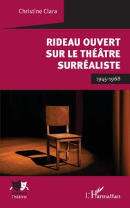 RIDEAU OUVERT SUR LE THEATRE SURREALISTE - 1945-1968