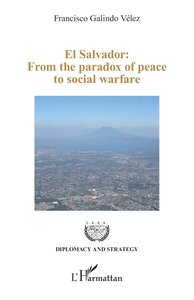 EL SALVADOR: FROM THE PARADOX OF PEACE TO SOCIAL WARFARE