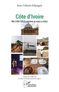 COTE D'IVOIRE - MA CAN 2023 COMME SI VOUS Y ETIEZ