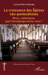 LA CROISSANCE DES EGLISES NEO-PENTECOTISTES - NOUS, CATHOLIQUES, QUEL TEMOIGNAGE AVONS-NOUS ?