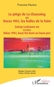 Le piège de La Chassaing ou Ducos 1951, les balles de la faim - Zatrap Lachasen-an ou bien Dikos 1951, kout fizi kont an bout pen