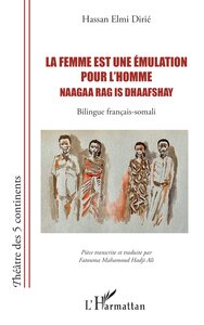 LA FEMME EST UNE EMULATION POUR LHOMME NAAGAA RAG IS DHAAFSHAY - BILINGUE FRANCAIS-SOMALI - EDITION