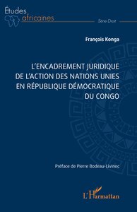 LENCADREMENT JURIDIQUE DE LACTION DES NATIONS UNIES EN REPUBLIQUE DEMOCRATIQUE DU CONGO