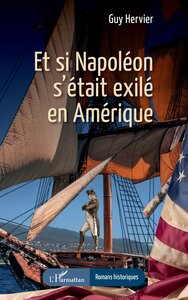 ET SI NAPOLEON SETAIT EXILE EN AMERIQUE