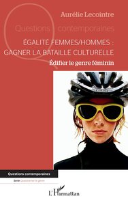 Égalité femmes/hommes : gagner la bataille culturelle