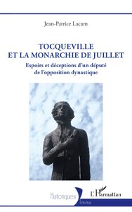 Tocqueville et la Monarchie de Juillet