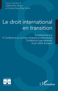 LE DROIT INTERNATIONAL EN TRANSITION - CONTRIBUTIONS A LA 4E CONFERENCE SUR LE DROIT COMPARE ET INTE