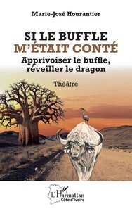 SI LE BUFFLE METAIT CONTE - APPRIVOISER LE BUFFLE, REVEILLER LE DRAGON