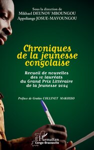 CHRONIQUES DE LA JEUNESSE CONGOLAISE - RECUEIL DE NOUVELLES DES 10 LAUREATS DU GRAND PRIX LITTERAIRE