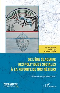 DE L ERE GLACIAIRE DES POLITIQUES SOCIALES A LA REFONTE DE NOS METIERS