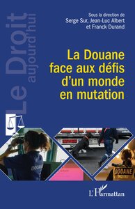 LA DOUANE FACE AUX DEFIS DUN MONDE EN MUTATION