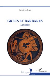 GRECS ET BARBARES - L'ENQUETE