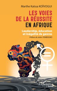 LES VOIES DE LA REUSSITE EN AFRIQUE - LEADERSHIP, EDUCATION ET INEGALITE DE GENRES