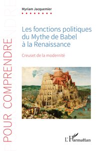 Les fonctions politiques du Mythe de Babel à la Renaissance