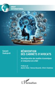 REINVENTION DES CABINETS DAVOCATS - RECONFIGURATION DES MODELES ECONOMIQUES ET INTEGRATION DE LA R&D