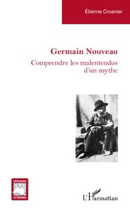 GERMAIN NOUVEAU - COMPRENDRE LES MALENTENDUS DUN MYTHE