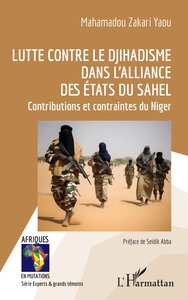 LUTTE CONTRE LE DJIHADISME DANS LALLIANCE DES ETATS DU SAHEL - CONTRIBUTIONS ET CONTRAINTES DU NIGER