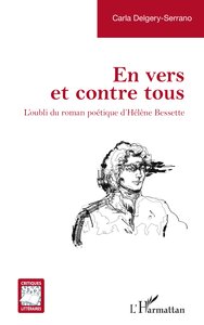 EN VERS ET CONTRE TOUS - LOUBLI DU ROMAN POETIQUE DHELENE BESSETTE