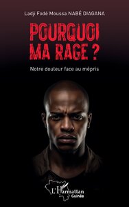 POURQUOI MA RAGE ? - NOTRE DOULEUR FACE AU MEPRIS