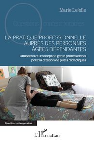 La pratique professionnelle auprès des personnes âgées dépendantes