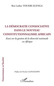 La démocratie consociative dans le nouveau constitutionnalisme africain