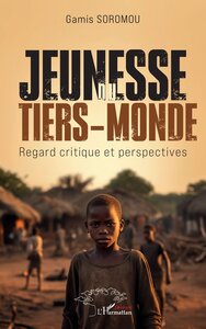 JEUNESSE DU TIERS MONDE - REGARD CRITIQUE ET PERSPECTIVES