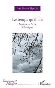 LE TEMPS QUIL FAIT - LA CHOSE OU LA VIE - CHRONIQUES