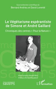 LE VEGETARISME ESPERANTISTE DE SIMONE ET ANDRE GAILLARD - CHRONIQUES DES CENTRES  POUR LA NATURE