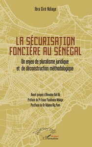 LA SECURISATION FONCIERE AU SENEGAL - UN ENJEU DE PLURALISME JURIDIQUE ET DE DECONSTRUCTION METHODOL
