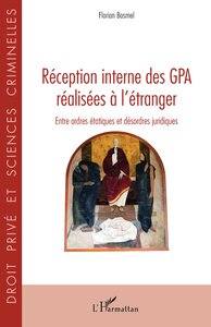 RECEPTION INTERNE DES GPA REALISEES A LETRANGER - ENTRE ORDRES ETATIQUES ET DESORDRES JURIDIQUES