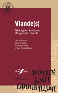 VIANDE(S) - STEREOTYPIES SEMIOTIQUES ET INQUIETUDE CULTURELLE