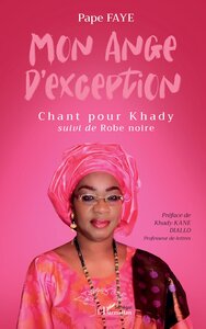 MON ANGE D'EXCEPTION - CHANT POUR KHADY SUIVI DE ROBE NOIRE