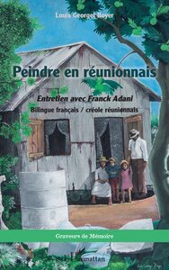 PEINDRE EN REUNIONNAIS - ENTRETIEN AVEC FRANCK ADANI BILINGUE FRANCAIS / CREOLE REUNIONNAIS